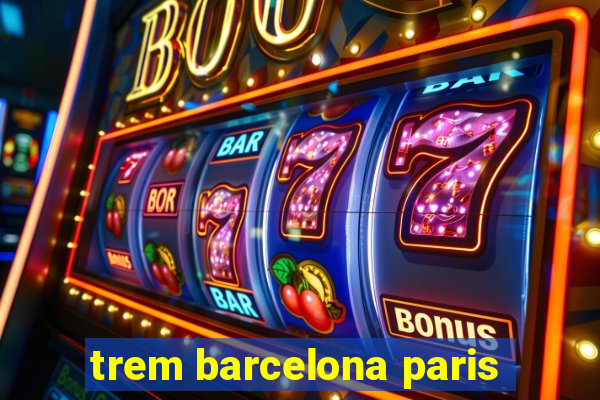 trem barcelona paris